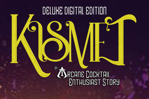 KISMET DELUXE DIGITAL EDITION: The Arcane Cocktail Enthusiast #4