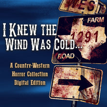 I Knew The Wind Was Cold… Digital Edition